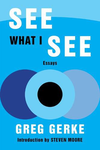 Cover image for See What I See: Essays