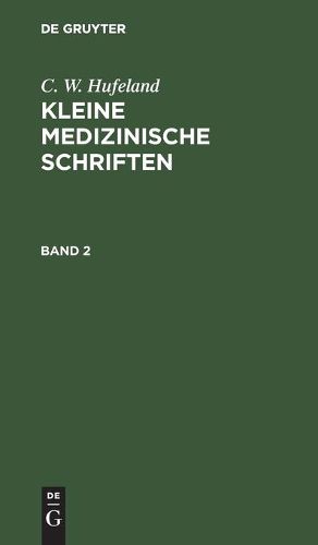 Cover image for C. W. Hufeland: Kleine Medizinische Schriften. Band 2