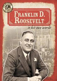 Cover image for Franklin D. Roosevelt in His Own Words