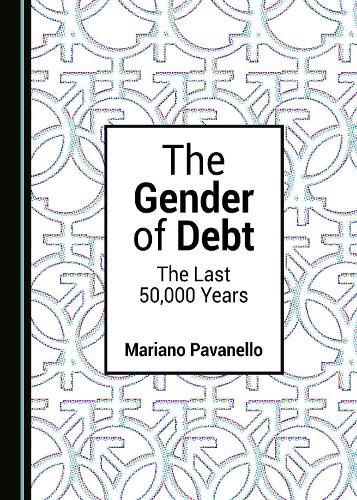 The Gender of Debt: The Last 50,000 Years