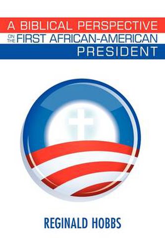 Cover image for A Biblical Perspective on the First African-American President