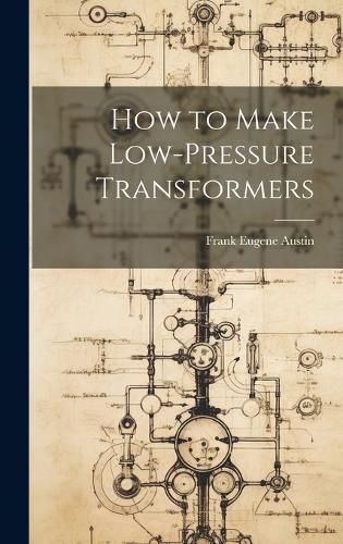 Cover image for How to Make Low-Pressure Transformers
