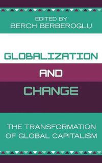 Cover image for Globalization and Change: The Transformation of Global Capitalism