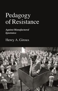 Cover image for Pedagogy of Resistance: Against Manufactured Ignorance