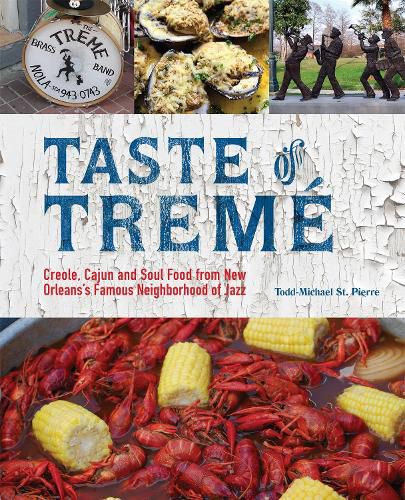 Cover image for Taste Of Treme: Creole, Cajun, and Soul Food from New Orleans' Famous Neighborhood of Jazz