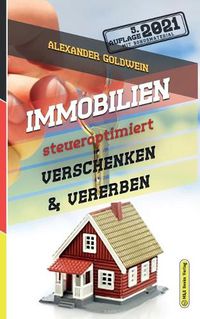 Cover image for Immobilien steueroptimiert verschenken & vererben: Erbfolge durch Testament regeln & Steuern sparen mit Freibetragen & Schenkungen von Hausern & Eigentumswohnungen