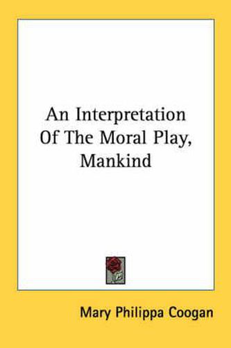 Cover image for An Interpretation of the Moral Play, Mankind