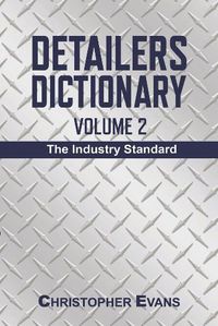 Cover image for Detailers Dictionary Volume 2: The Industry Standard