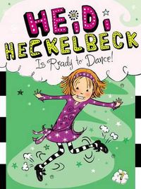 Cover image for Heidi Heckelbeck Is Ready to Dance!