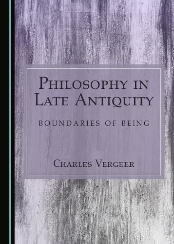 Cover image for Philosophy in Late Antiquity: Boundaries of Being