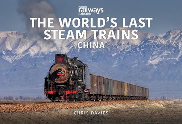Cover image for THE WORLD'S LAST STEAM TRAINS: CHINA