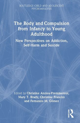 Cover image for The Body and Compulsion from Infancy to Young Adulthood