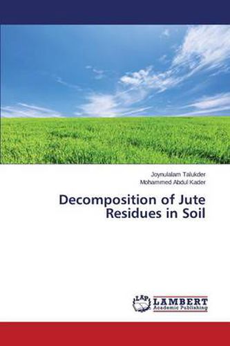 Decomposition of Jute Residues in Soil