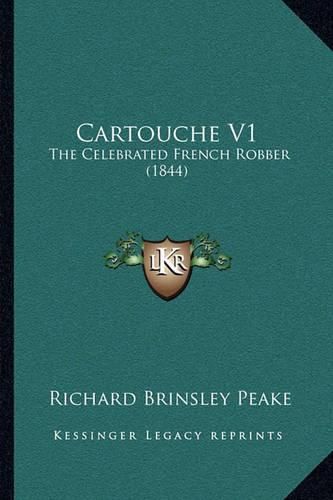 Cover image for Cartouche V1: The Celebrated French Robber (1844)