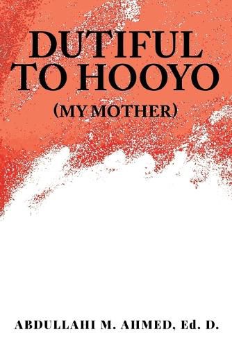 Cover image for Dutiful To Hooyo (My Mother)