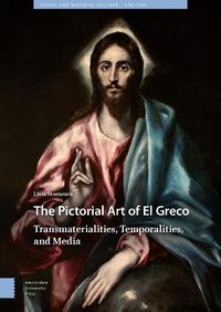 Cover image for The Pictorial Art of El Greco: Transmaterialities, Temporalities, and Media