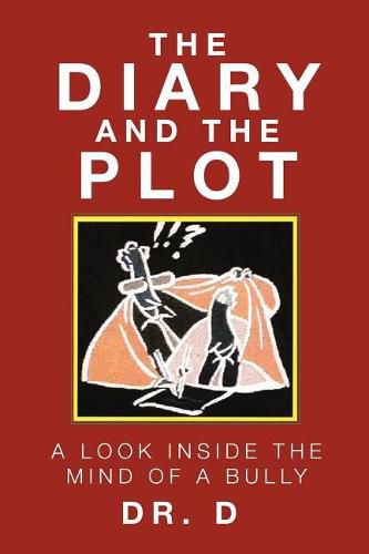 Cover image for The Diary And The Plot: A Look Inside The Mind Of A Bully