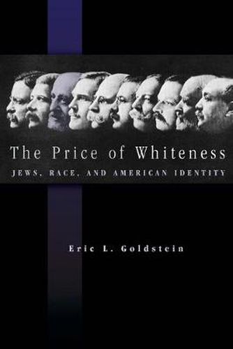 Cover image for The Price of Whiteness: Jews, Race, and American Identity