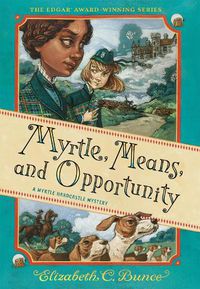 Cover image for Myrtle, Means, and Opportunity (Myrtle Hardcastle Mystery 5)