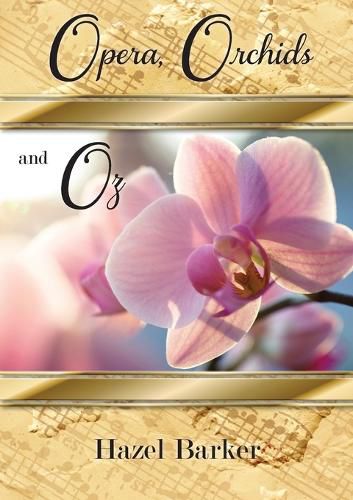 Cover image for Opera, Orchids and Oz