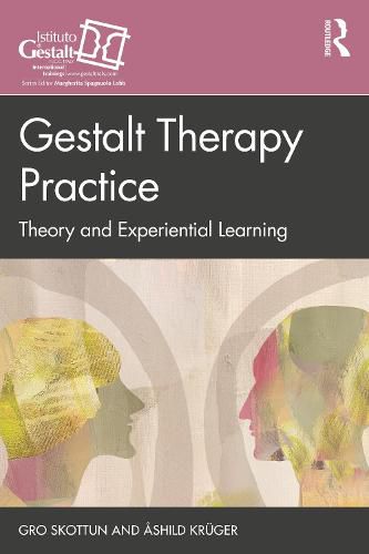 Cover image for Gestalt Therapy Practice: Theory and Experiential Learning