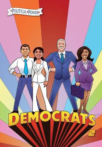 Cover image for Political Power: Democrats 2: Joe Biden, Kamala Harris, Pete Buttigieg and Alexandria Ocasio-Cortez