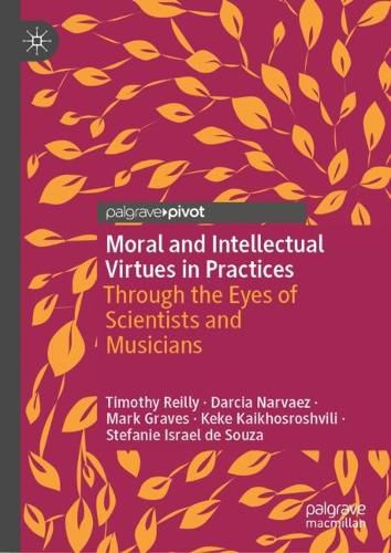 Cover image for Moral and Intellectual Virtues in Practices: Through the Eyes of Scientists and Musicians