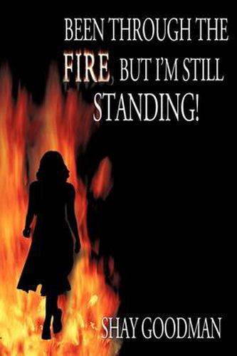 Cover image for Been Through the Fire, But I'm Still Standing!