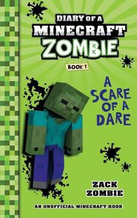 Cover image for Diary of a Minecraft Zombie Book 1: A Scare of a Dare