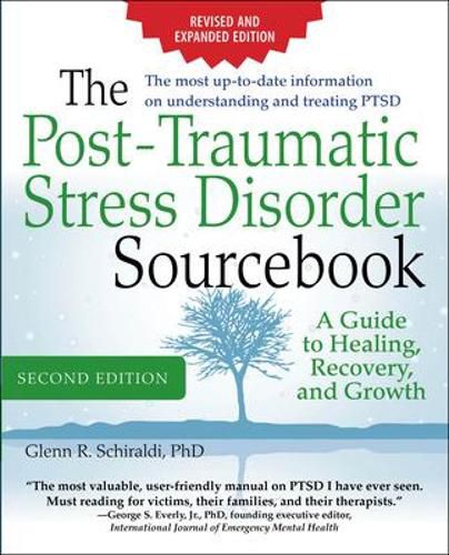 Cover image for The Post-Traumatic Stress Disorder Sourcebook, Revised and Expanded Second Edition: A Guide to Healing, Recovery, and Growth
