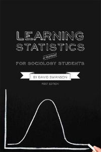 Cover image for Learning Statistics: A Manual for Sociology Students