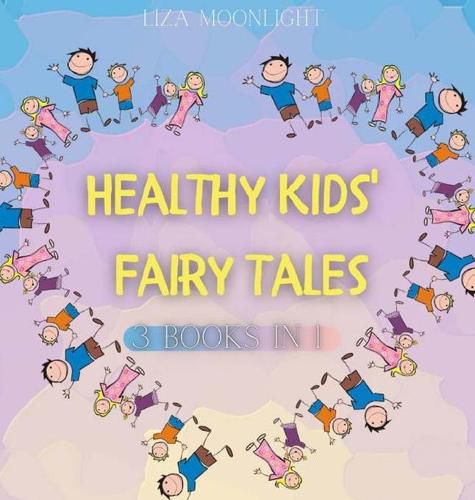 Healthy Kids Fairy Tales: 3 Books In 1