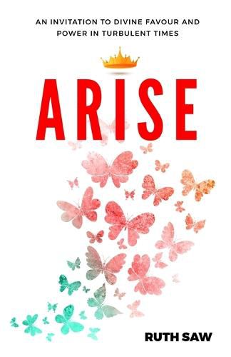 Cover image for Arise - An invitation to Divine Favour and Power in Turbulent Times