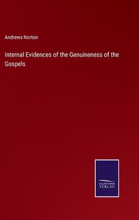 Cover image for Internal Evidences of the Genuineness of the Gospels