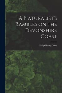 Cover image for A Naturalist's Rambles on the Devonshire Coast