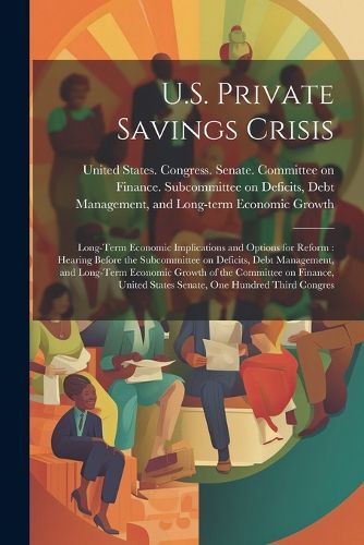 Cover image for U.S. Private Savings Crisis