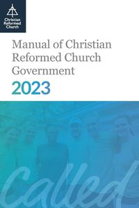 Cover image for Manual of Christian Reformed Church Government 2023