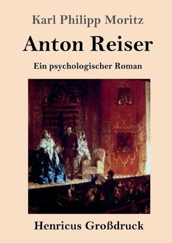 Anton Reiser (Grossdruck): Ein psychologischer Roman