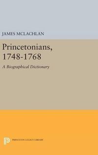 Cover image for Princetonians, 1748-1768: A Biographical Dictionary