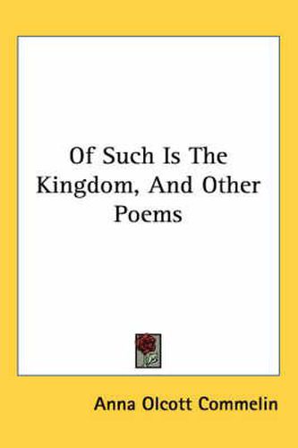 Cover image for Of Such Is the Kingdom, and Other Poems