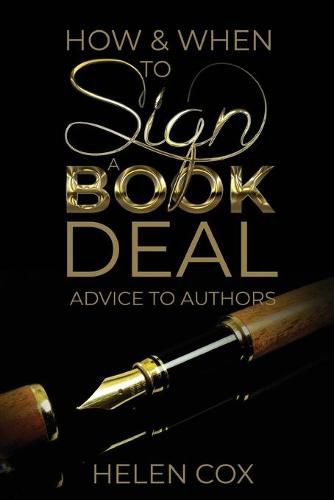 Cover image for How and When to Sign a Book Deal: Advice to Authors Book 1