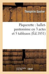 Cover image for Paquerette: Ballet-Pantomime En 3 Actes Et 5 Tableaux