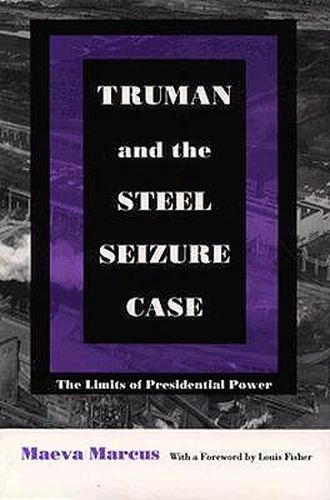 Cover image for Truman and the Steel Seizure Case: The Limits of Presidential Power