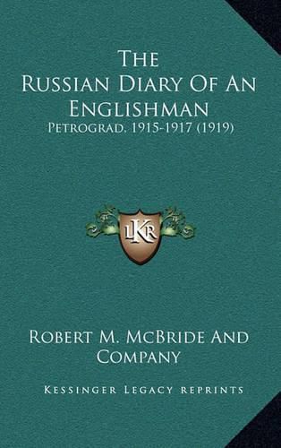 Cover image for The Russian Diary of an Englishman: Petrograd, 1915-1917 (1919)