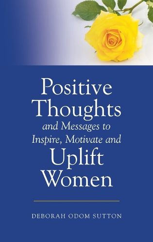 Cover image for Positive Thoughts and Messages to Inspire, Motivate and Uplift Women