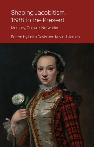Cover image for Shaping Jacobitism, 1688 to the Present