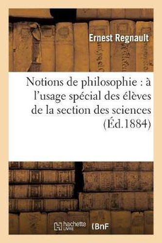 Cover image for Notions de Philosophie: A l'Usage Special Des Eleves de la Section Des Sciences