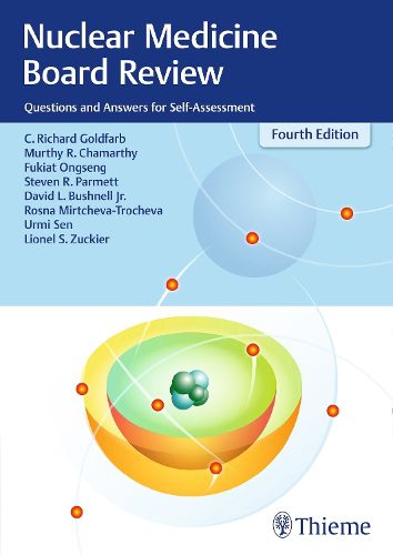 Cover image for Nuclear Medicine Board Review: Questions and Answers for Self-Assessment