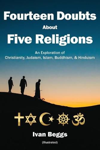 Cover image for Fourteen Doubts about Five Religions: An Exploration of Christianity, Judaism, Islam, Buddhism, and Hinduism