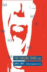 Cover image for The Singing Thing Too: Enabling Congregations to Sing